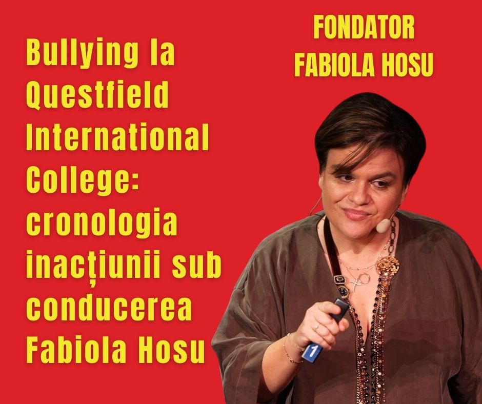 Bullying la Questfield International College: cronologia inacțiunii sub conducerea Fabiola Hosu